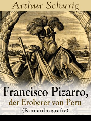 cover image of Francisco Pizarro, der Eroberer von Peru (Romanbiografie)